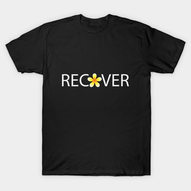 Recover recovering text design T-Shirt by BL4CK&WH1TE 